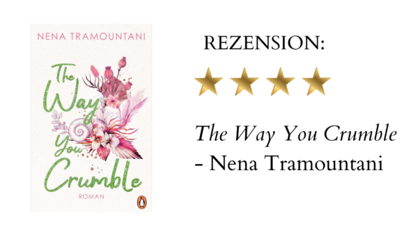 The Way You Crumble von Nena Tramountani | Buchrezension