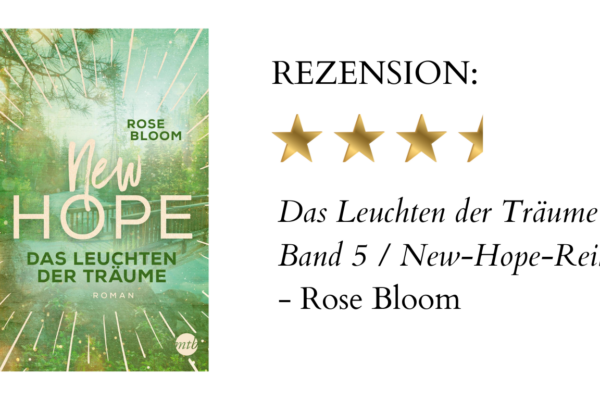 NEW-HOPE-Reihe Teil 5 – Das Leuchten der Träume von Rose Bloom | Buchrezension